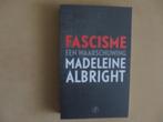 Fascisme - Een waarschuwing - Madeleine Albright, Ophalen of Verzenden, Zo goed als nieuw, Madeleine Albright