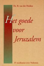 Ds B van der Heiden - Het goede voor Jeruzalem, Ophalen of Verzenden, Nieuw
