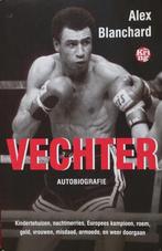 VECHTER: AUTOBIOGRAFIE VAN ALEX BLANCHARD - 4de ITEM GRATIS, Ophalen of Verzenden, Alex Blanchard, Vechtsport, Nieuw