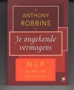 Je ongekende vermogens NLP Anthony Robbins, Ophalen of Verzenden, Gelezen, Spiritualiteit algemeen