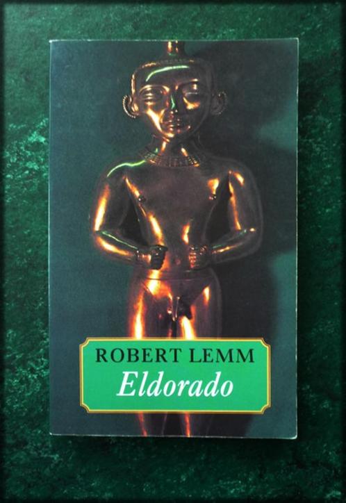 ELDORADO - Robert Lemm - Werkelijkheid en droom - Weinigen b, Boeken, Romans, Zo goed als nieuw, Nederland, Verzenden