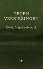 Tegen verkiezingen - David Van Reybrouck, Boeken, Nieuw, Nederland, Ophalen of Verzenden, Politiek en Staatkunde