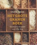 het grote granenboek, Ghillie James, Overige typen, Ophalen of Verzenden, Zo goed als nieuw