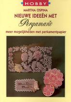 Nieuwe ideeën met Pergamano - Martha Ospina, Boeken, Ophalen of Verzenden, Gelezen, Overige onderwerpen, Martha Ospina