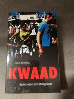KWAAD - Nederlanders over immigranten, Ophalen of Verzenden, Gelezen, Maatschappij en Samenleving, Nederland
