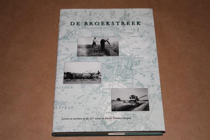 De Broekstreek - Leven en werken in de 20e eeuw Drentse dorp, Boeken, Geschiedenis | Stad en Regio, Zo goed als nieuw, Ophalen of Verzenden