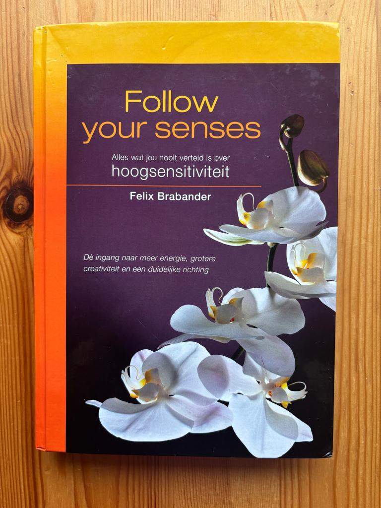 Follow Your Senses – Hoogsensitiviteit – Felix Brabander, Boeken, Ophalen of Verzenden, Gelezen, Spiritualiteit algemeen, Overige typen