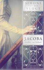 Simone van der Vlugt: JACOBA, dochter van Holland, Ophalen of Verzenden, Zo goed als nieuw