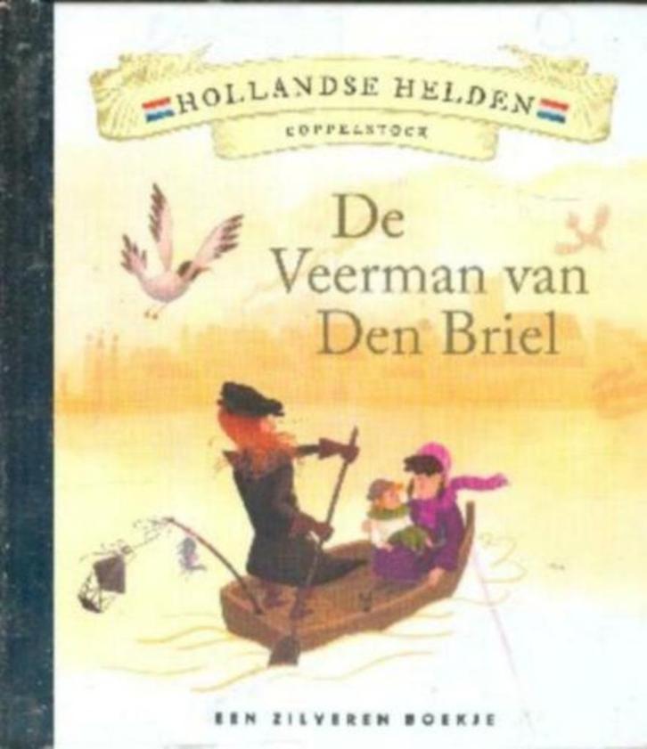 Hollandse helden. Coppelstock. De veerman v Den Briel NR0364, Boeken, Kinderboeken | Jeugd | onder 10 jaar, Gelezen, Non-fictie