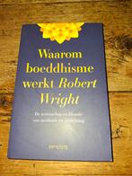 Robert Wright - Waarom boeddhisme werkt, Boeken, Achtergrond en Informatie, Spiritualiteit algemeen, Ophalen of Verzenden, Zo goed als nieuw