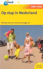 Op stap in Nederland - ANWB 2009-2010, ANWB, Ophalen of Verzenden, Zo goed als nieuw, Reisgids of -boek