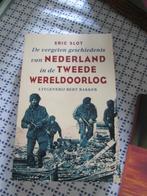 Eric Slot, De vergeten geschiedenis van Nederland in WO 2, Ophalen of Verzenden, Zo goed als nieuw