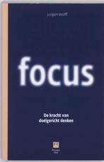 Focus, de kracht van doelgericht denken - Jurgen Wolff, Ophalen of Verzenden, Zo goed als nieuw