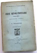 La Crise Révolutionnaire 1584-1614 Rusland 1906 Waliszewski, Antiek en Kunst, Ophalen of Verzenden