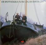 De Spotvogels ‎– Altijd Zal Er Water Zijn lp  piraat holland, Ophalen of Verzenden, Zo goed als nieuw, 12 inch, Levenslied of Smartlap