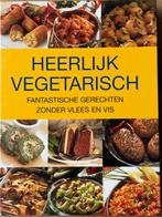 Heerlijk vegetarisch, gerechten zonder vis of vlees, Ophalen of Verzenden, Zo goed als nieuw, Vegetarisch