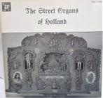 LP - The street organs of Holland, Cd's en Dvd's, Vinyl | Overige Vinyl, Ophalen of Verzenden, Zo goed als nieuw, 12 inch
