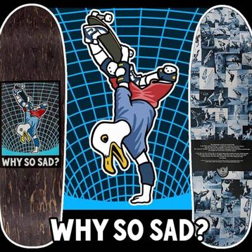Skateboard Deck 8.76 Why so Sad  beschikbaar voor biedingen