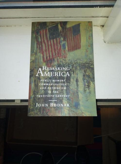 Remaking America:, John Bodnar, Boeken, Geschiedenis | Stad en Regio, Gelezen, 20e eeuw of later, Ophalen of Verzenden