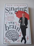 Erik Scherder - Singing in the brain, Erik Scherder, Ophalen of Verzenden, Zo goed als nieuw