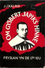 J.J.Kalma: Om Gysbert Japiks hinne. Osinga Boalsert, 1963. G, Gelezen, Ophalen of Verzenden