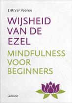 Wijsheid van de ezel, mindfulness beginners, Erik van Vooren, Boeken, Zo goed als nieuw, Verzenden, Overige onderwerpen