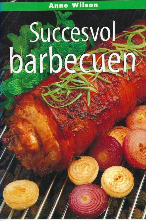 Anne Wilson - Succesvol barbecuen, Boeken, Kookboeken, Zo goed als nieuw, Ophalen of Verzenden