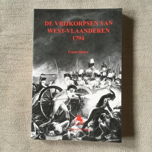 De vrijkorpsen van West-Vlaanderen 1794 - F. Denys, Boeken, Oorlog en Militair, Gelezen, Algemeen, Voor 1940, Ophalen of Verzenden