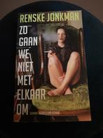 Renske Jonkman - Zo gaan we niet met elkaar om, Ophalen of Verzenden, Zo goed als nieuw, Renske Jonkman