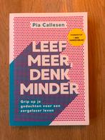 Leef meer, denk minder - Pia Callesen, Boeken, Ophalen, Nieuw, Cognitieve psychologie