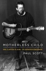 Eric Clapton Motherless Child 70 Jaar Definitieve Bio Boek, Boeken, Muziek, Gelezen, Artiest, Ophalen of Verzenden