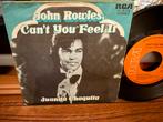 John Rowles - Can't You Feel It / Juanita Chaquita, Cd's en Dvd's, 7 inch, Single, Ophalen of Verzenden, Zo goed als nieuw