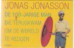 Jonas Jonasson De 100 jarige man die uit het raam klom en ve, Ophalen of Verzenden, Zo goed als nieuw, Europa overig