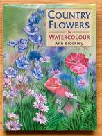 Country flowers in watercolour - Ann Blockley, Ophalen of Verzenden, Zo goed als nieuw, Tekenen en Schilderen