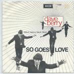 Dave Berry- So goes Love/ Walk walk, talk talk, Verzenden, Gebruikt, Pop