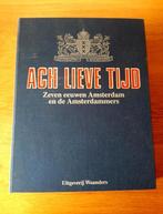 Ach lieve tijd - Zeven eeuwen Amsterdam compleet gebonden, Ophalen of Verzenden, Zo goed als nieuw