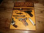 vuurwapens van 1840 tot heden veel info en bijz fotos, Ophalen of Verzenden, Tweede Wereldoorlog, Gelezen, Overige onderwerpen