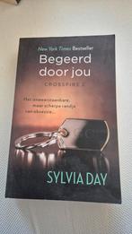 Begeerd door jou - Crossfire 2 - Sylvia Day, Boeken, Ophalen of Verzenden, Zo goed als nieuw, Sylvia Day, Nederland