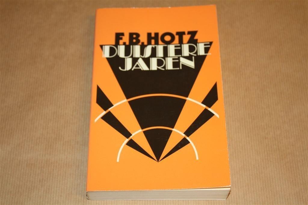 Duistere jaren en andere verhalen. F. B. Hotz., Ophalen of Verzenden, Gelezen
