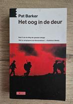 Pat Barker - Het oog in de deur, Boeken, Ophalen of Verzenden, Zo goed als nieuw, Pat Barker