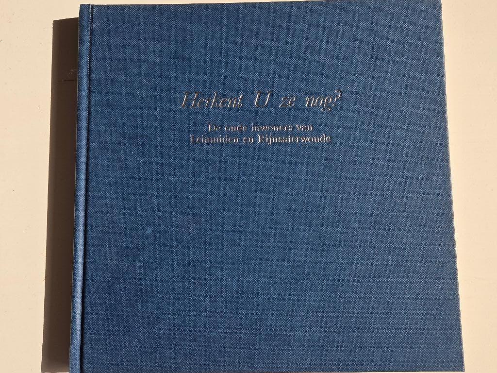 Herkent u ze nog, de oude inwoners van Leimuiden, Ophalen of Verzenden, Gelezen