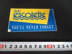 sticker club ESCOLETTE You'll never forget *, Ophalen, Zo goed als nieuw, Bedrijf of Vereniging
