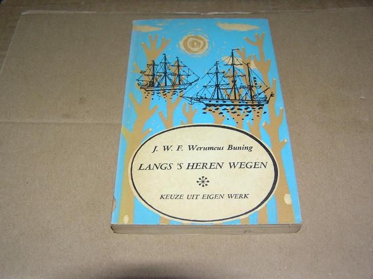 Langs `s Heren wegen-J.W.F. Werumeus Buning, Boeken, Literatuur, Gelezen, Nederland, Ophalen of Verzenden