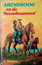 Arendsoog En De 'Avondmannen', Boeken, Ophalen of Verzenden, Zo goed als nieuw, P. Nowee., Fictie