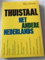 Thuistaal (het andere Nederlands) Wim Daniëls, Boeken, Ophalen of Verzenden, Zo goed als nieuw