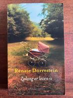 Renate Dorrestein - Zolang er leven is, Renate Dorrestein, Ophalen of Verzenden, Zo goed als nieuw, Nederland