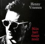 Henny Vrienten - Mijn Hart Slaapt Nooit    Originele CD, Cd's en Dvd's, Cd's | Nederlandstalig, Ophalen of Verzenden, Pop