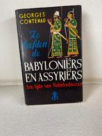 Babyloniërs en Assyriërs - Georges Contenau, Georges Contenau, Ophalen of Verzenden, 20e eeuw of later, Gelezen