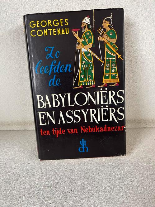 Babyloniërs en Assyriërs - Georges Contenau, Boeken, Geschiedenis | Vaderland, Gelezen, 20e eeuw of later, Ophalen of Verzenden