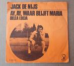 Jack de nijs - ay ay waar blijft maria - bella lucia, Cd's en Dvd's, Vinyl | Nederlandstalig, Verzenden, Gebruikt, Overige formaten